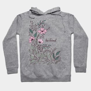 Be kind - a cute floral design Hoodie